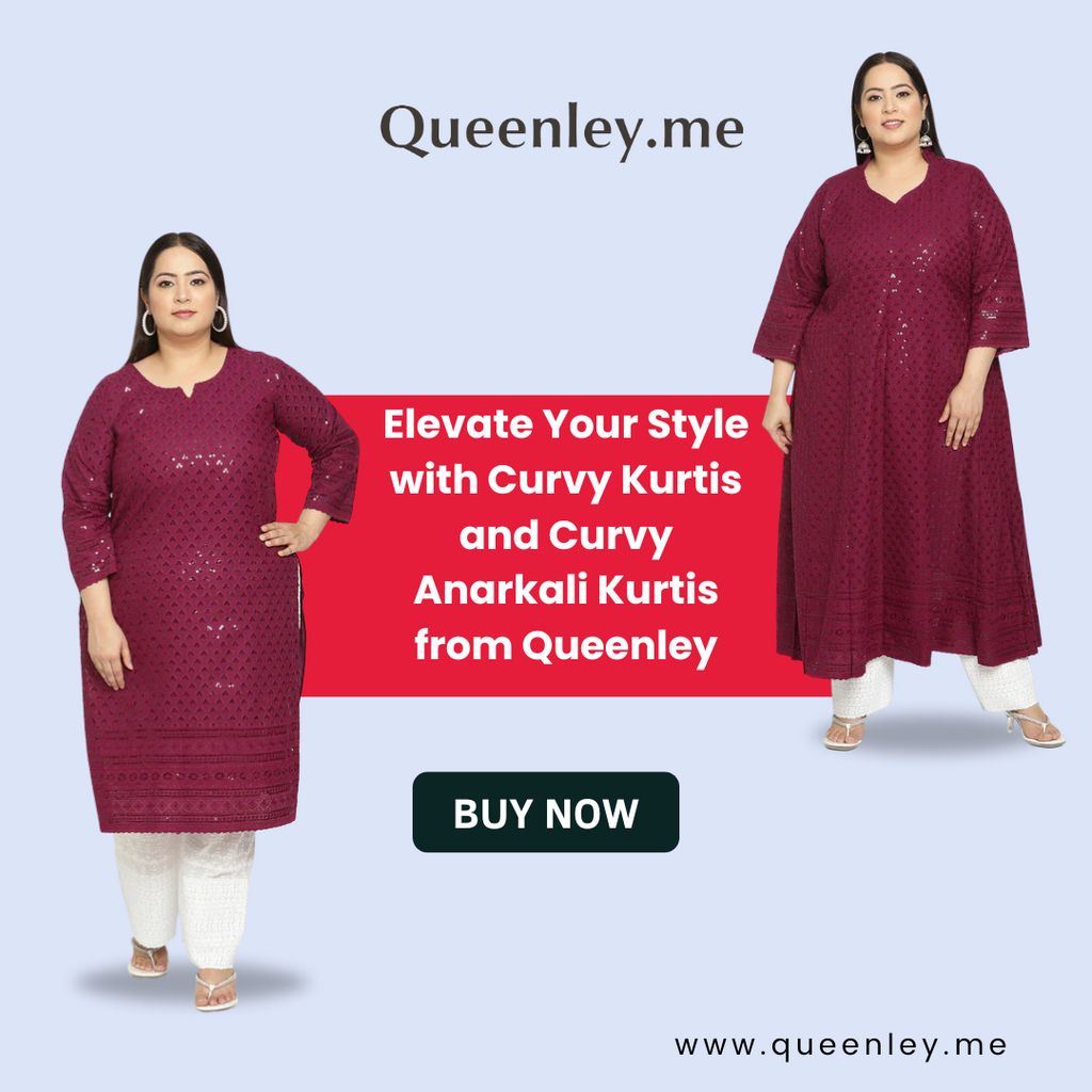 Elevate Your Style with Curvy Kurtis and Curvy Anarkali Kurtis from Queenley