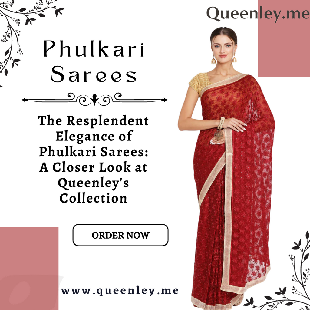 The Resplendent Elegance of Phulkari Sarees: A Closer Look at Queenley's Collection